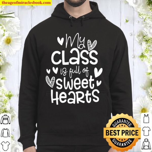 My Class Is Full Of Sweet Hearts Hoodie
