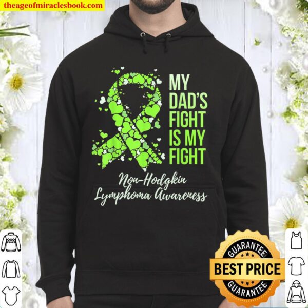My Father And Rsquo_s Fight Is My Fight Non Hodgkin Lymphoma Awareness Hoodie