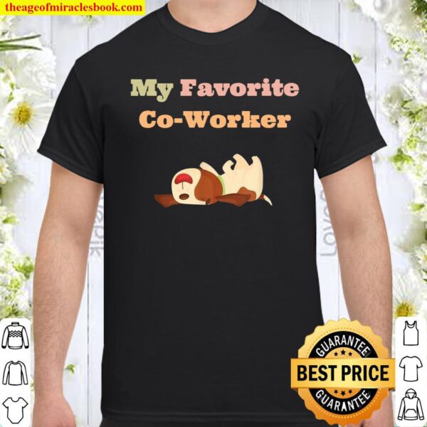 My Favorite CoWorker Dogs Shirt