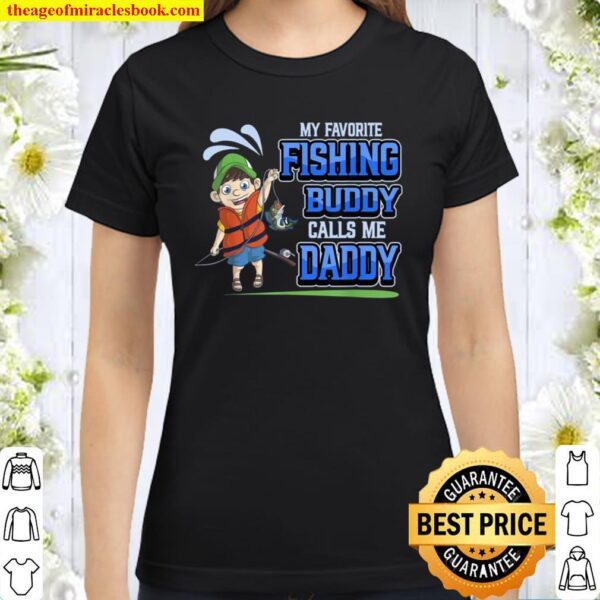 My Favorite Fishing Buddy Calls Me Daddy Father Son Angler Classic Women T-Shirt