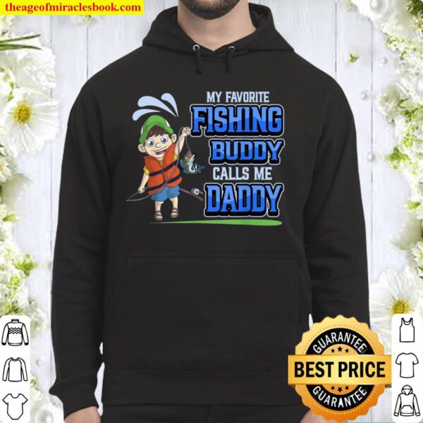 My Favorite Fishing Buddy Calls Me Daddy Father Son Angler Hoodie