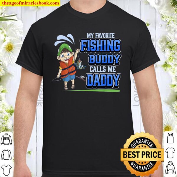 My Favorite Fishing Buddy Calls Me Daddy Father Son Angler Shirt