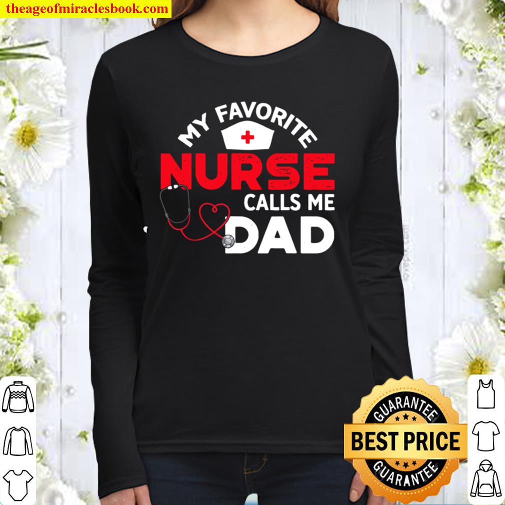 My Favorite Nurse Calls Me Dad Fathers Day Nursing Women Long Sleeved