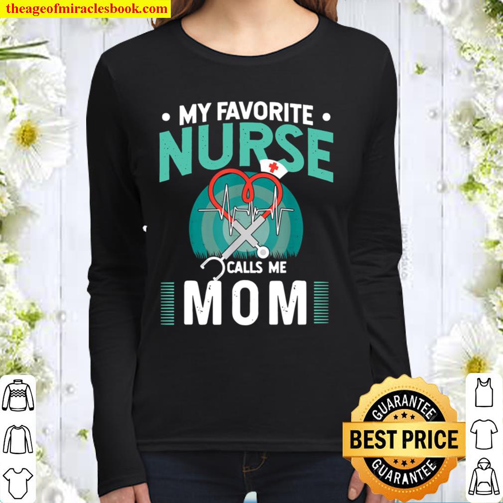 My Favorite Nurse Calls Me Mom Gift Father Of Nurse Women Long Sleeved