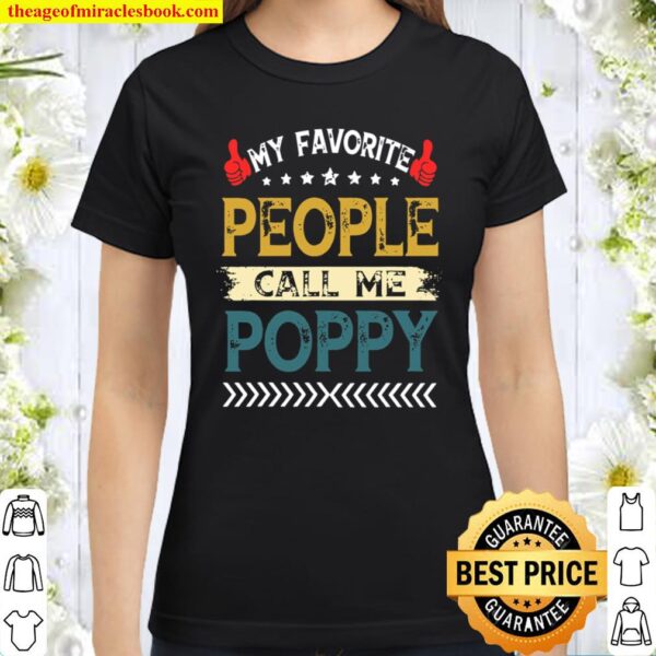 My Favorite People Call Me Poppy Grandpa Fathers Day Classic Women T-Shirt