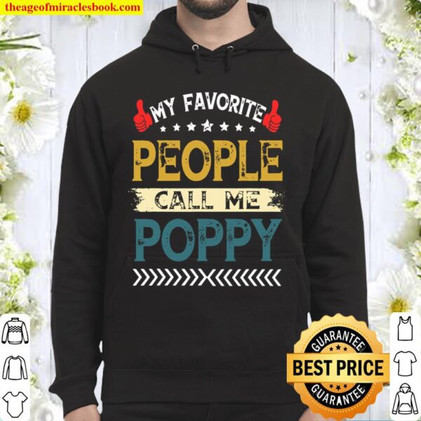 My Favorite People Call Me Poppy Grandpa Fathers Day Hoodie