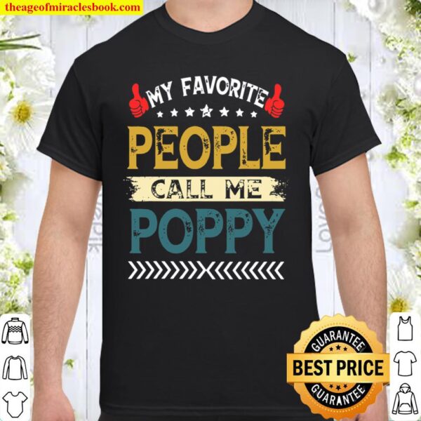 My Favorite People Call Me Poppy Grandpa Fathers Day Shirt