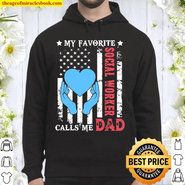 My Favorite Social Worker Calls Me Dad Usa Flag Fathers Day Hoodie
