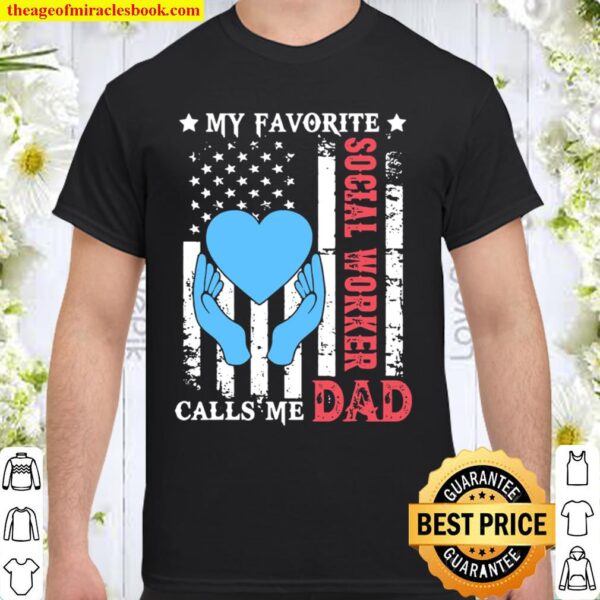 My Favorite Social Worker Calls Me Dad Usa Flag Fathers Day Shirt
