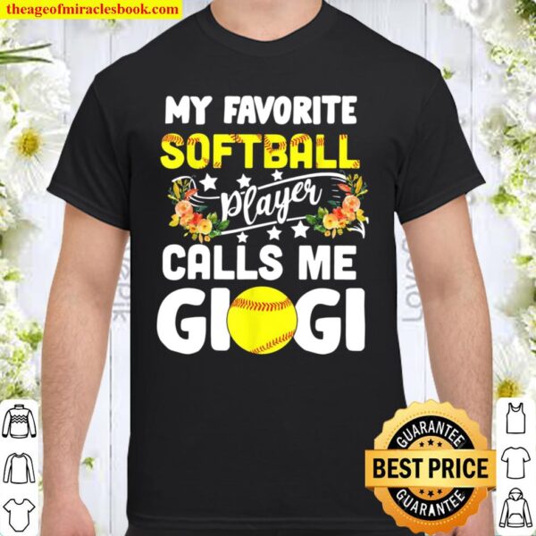 My Favorite Softball Player Calls Me Gigi Happy Mother’s Day Shirt