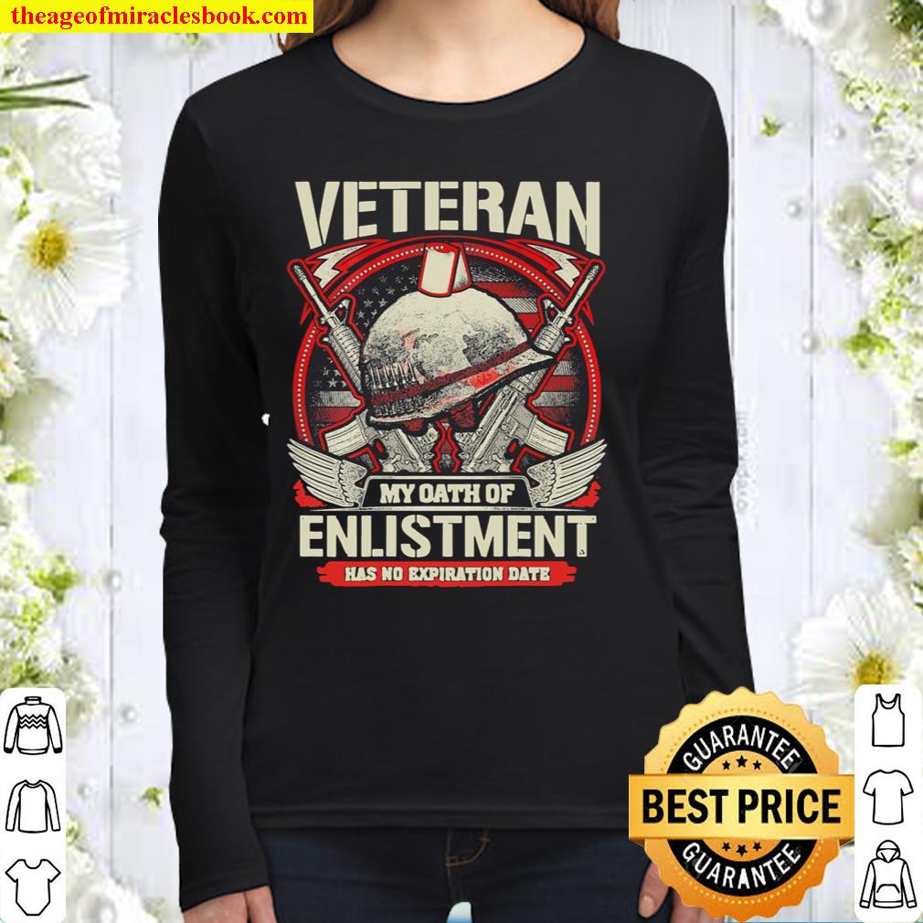 My Oath of Enlistment Has No Expiration Date Veteran day Women Long Sleeved