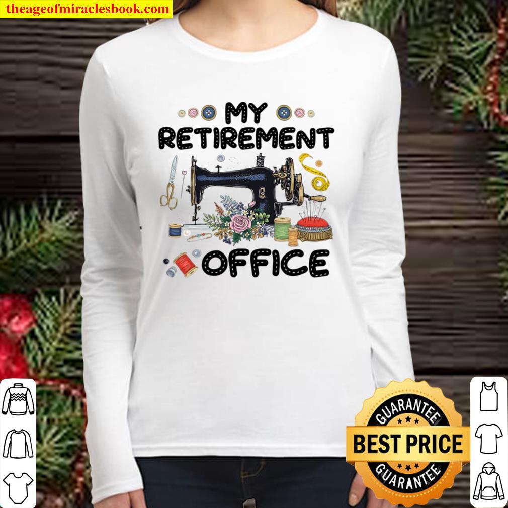 My Retirement Office Sewer Sewing Tools Lover Flower Women Long Sleeved
