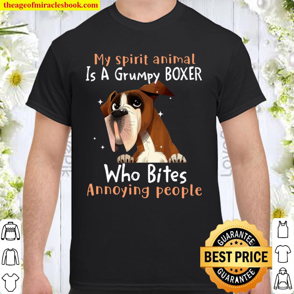 My Spirit Animal Is A Grumpy Boxer Who Bites Annoying People hot Shirt, Hoodie, Long Sleeved, SweatShirt