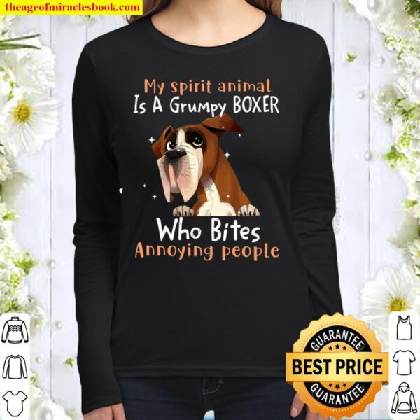 My Spirit Animal Is A Grumpy Boxer Who Bites Annoying People Women Long Sleeved
