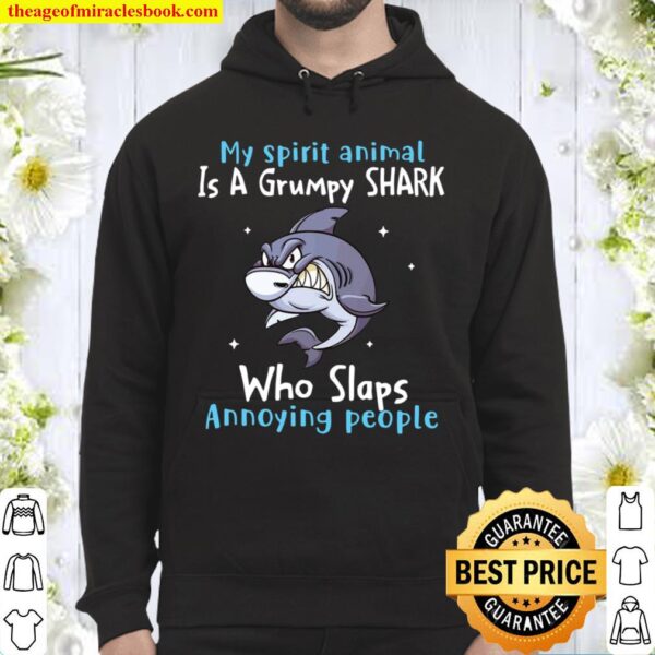 My Spirit Animal Is A Grumpy Shark Drinking Wine Who Slaps Annoying Pe Hoodie