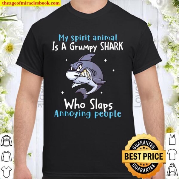 My Spirit Animal Is A Grumpy Shark Drinking Wine Who Slaps Annoying Pe Shirt