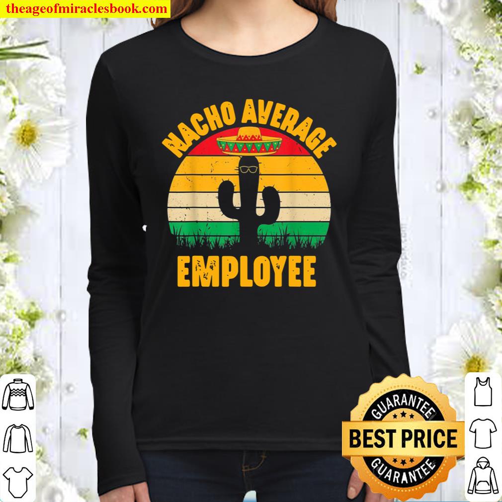 Nacho Average Employee Cinco De Mayo Women Long Sleeved