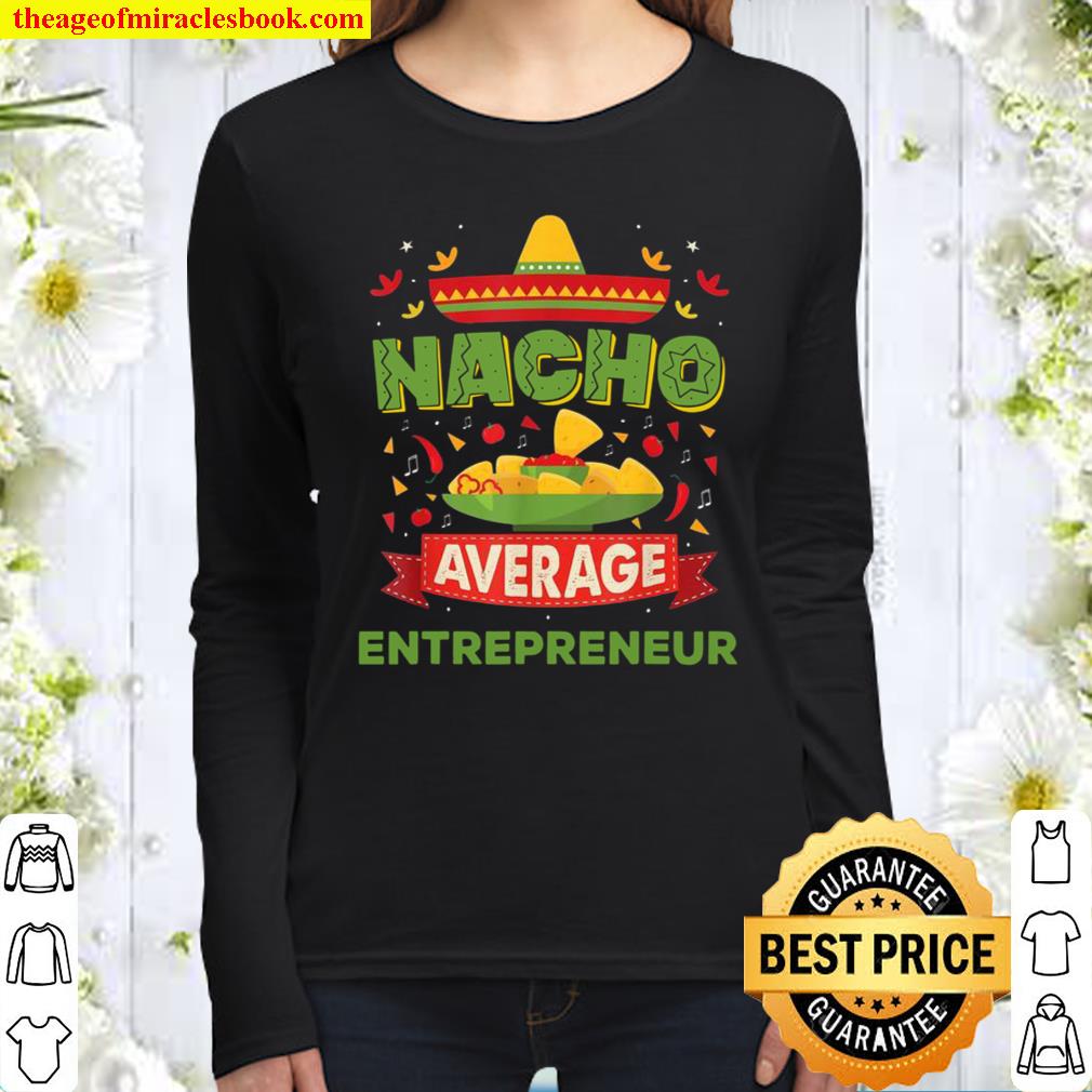 Nacho Average Entrepreneur Job Birthday Women Long Sleeved