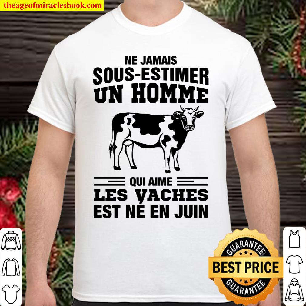 Ne Jamais Sous Estimer Un Homme Qui Aime Les Vaches Est Ne En Juin