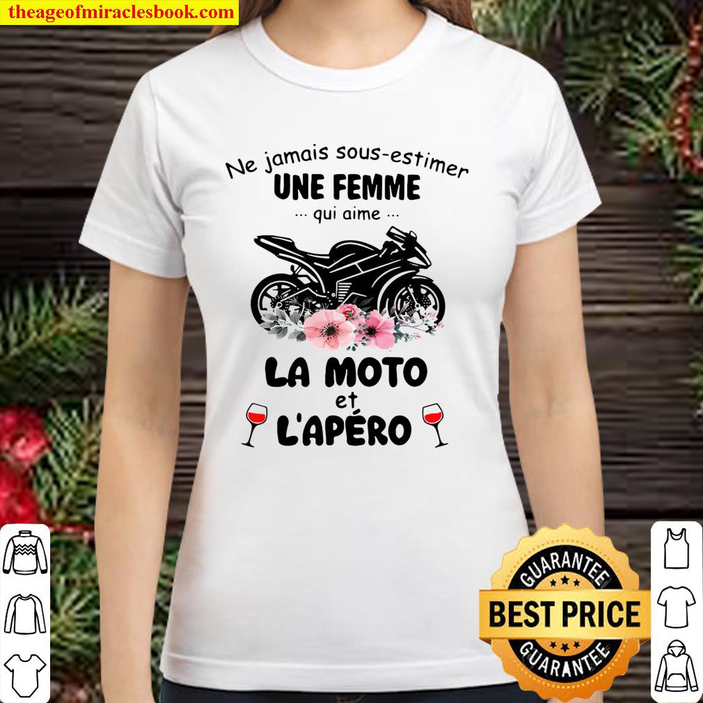 Ne Jamais Sous Estimer Une Femme Qui Aime La Moto Et Lapero Classic Women T-Shirt