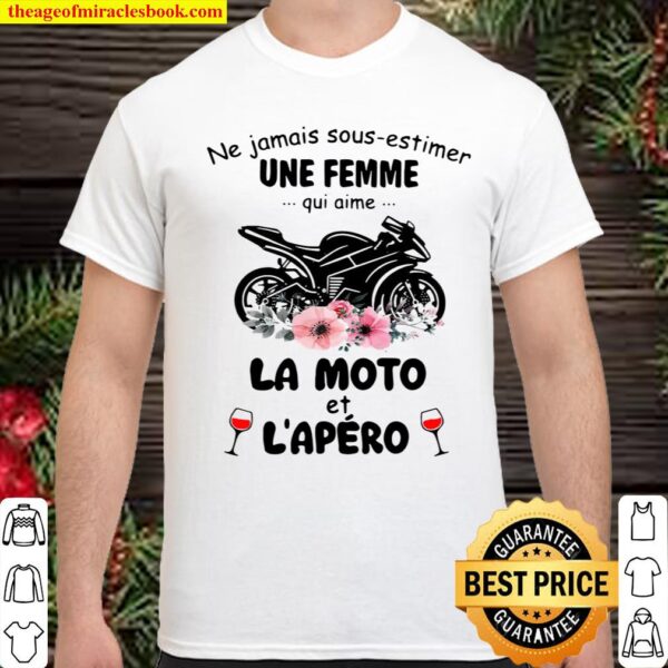 Ne Jamais Sous Estimer Une Femme Qui Aime La Moto Et Lapero Shirt