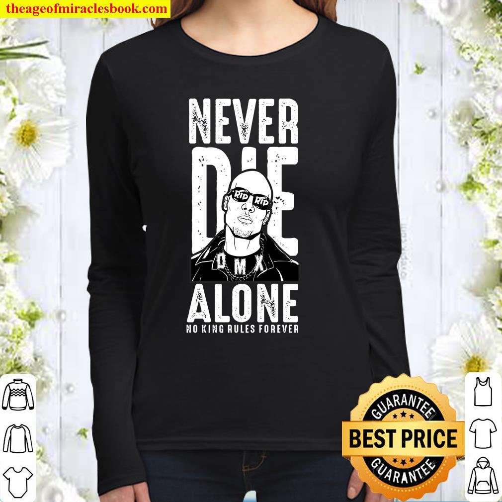 Never Die DMX Alone No King Rules Forever Women Long Sleeved