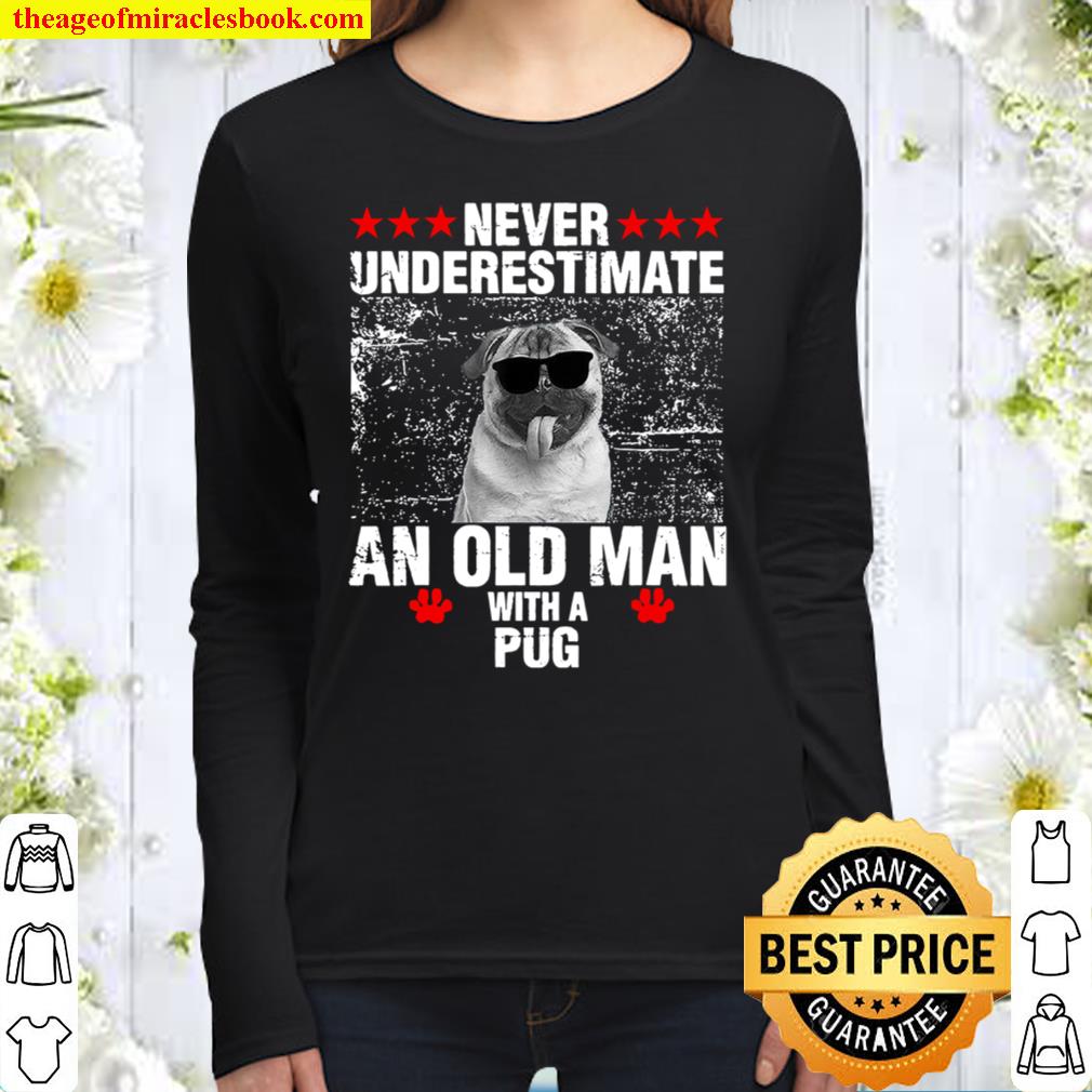 Never Underestiamate An Old Man With A Pug Women Long Sleeved