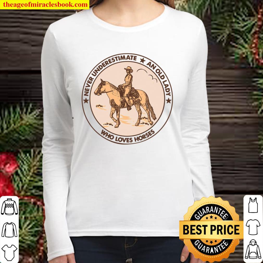 Never Underestimate An Old Lady Who Loves Horses Women Long Sleeved