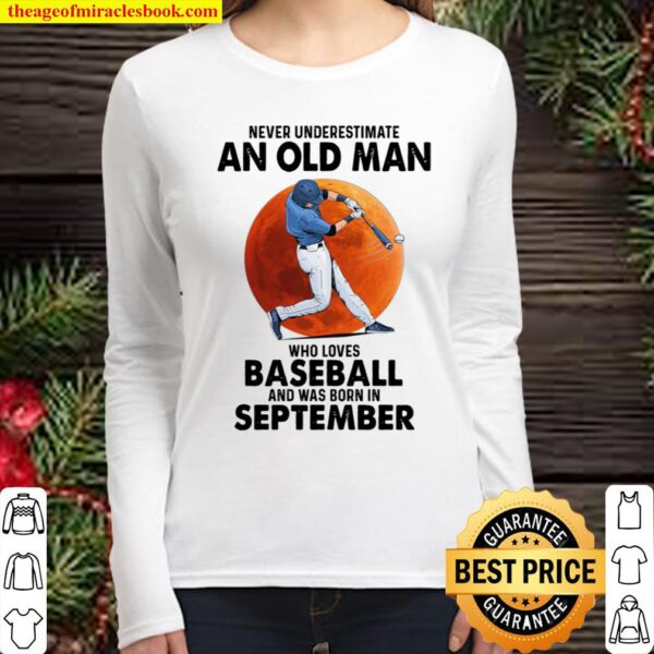 Never Underestimate An Old Man Who Loves Baseball And Was Born In Sept Women Long Sleeved