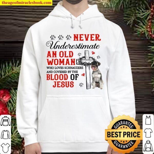 Never Underestimate An Old Woman Who Loves Schnauzers And Covered By T Hoodie