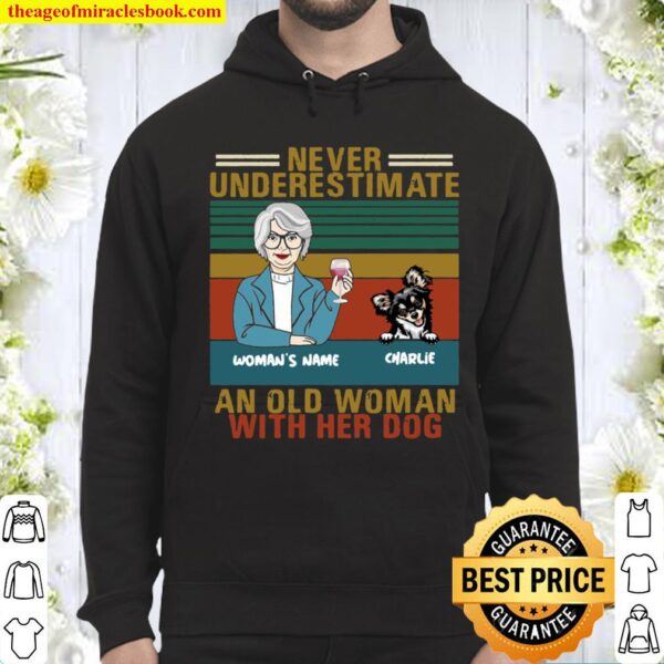 Never Underestimate An Old Woman With Her Dog Hoodie