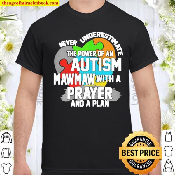Never Underestimate The Power Of An Autism Mawmaw Shirt