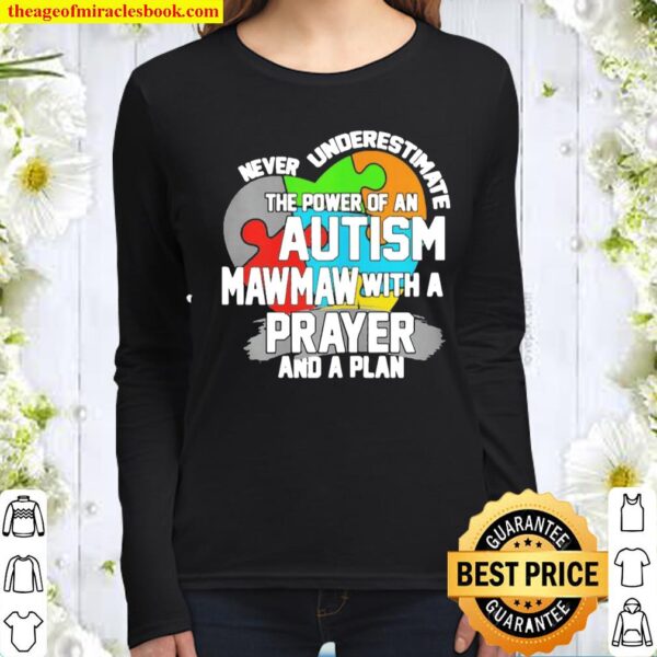 Never Underestimate The Power Of An Autism Mawmaw Women Long Sleeved
