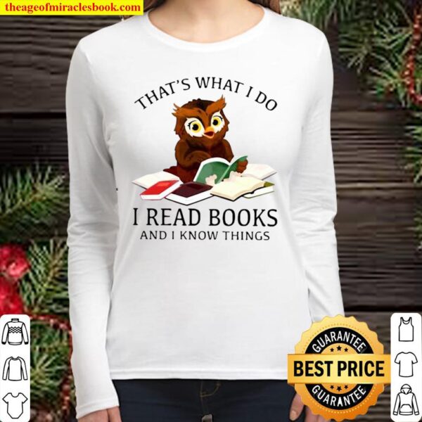 Nice Owl That’s What I Do I Read Books And I Know Things Women Long Sleeved