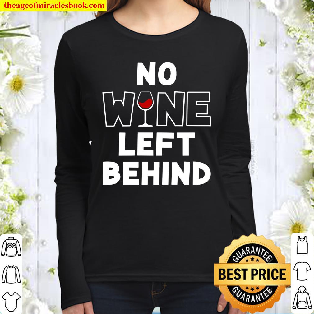 No Wine Left Behind Women Long Sleeved