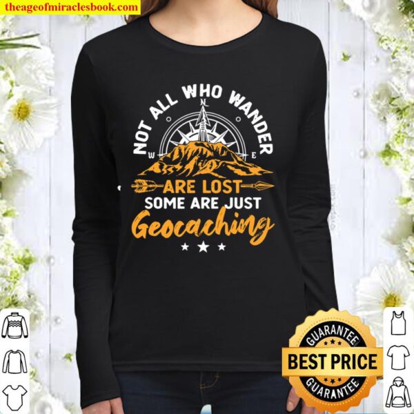 Not All Who Wander Are Lost Geocaching Women Long Sleeved
