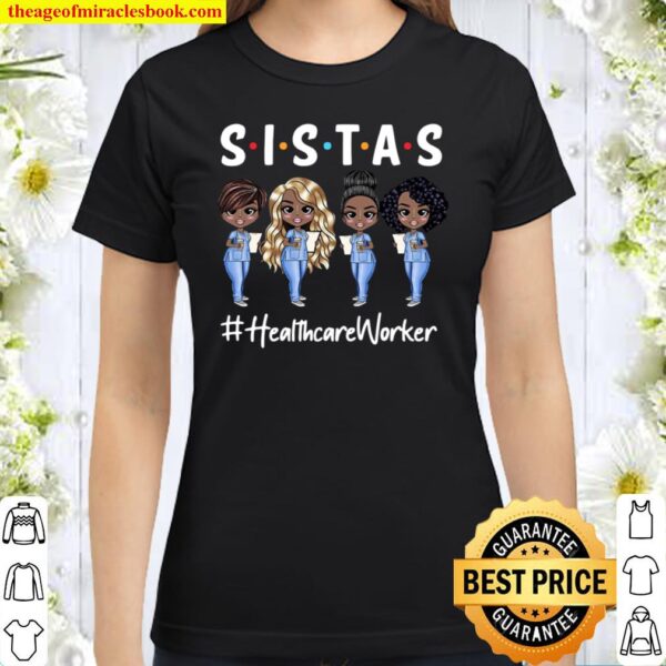Nurse Sistas Healthcare Worker Classic Women T-Shirt