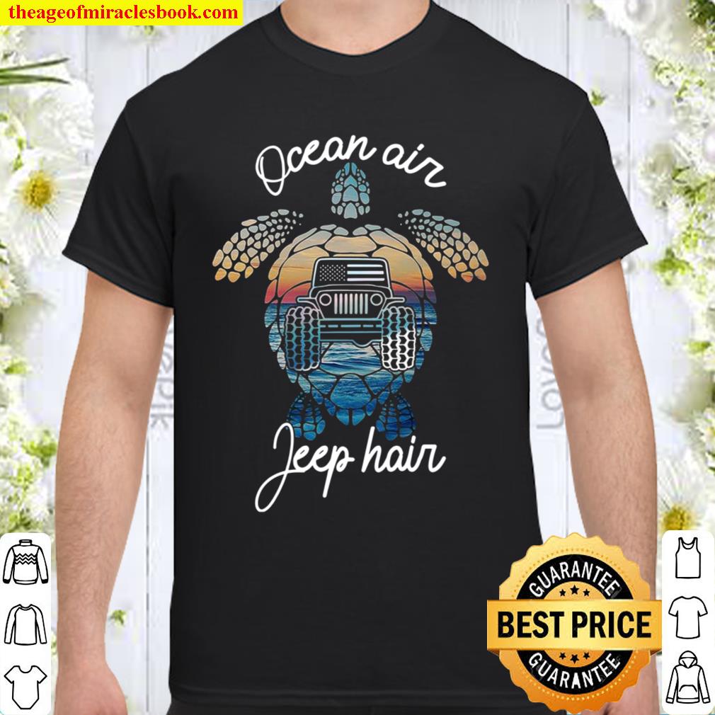 Ocean Air Jeep Hair hot Shirt, Hoodie, Long Sleeved, SweatShirt