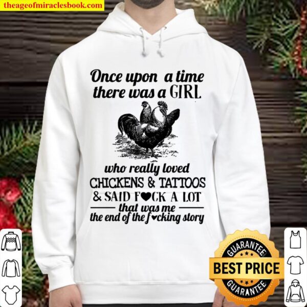 Once Upon A Time There Was A Girl Who Really Loved Chickens _ Tattoos Hoodie