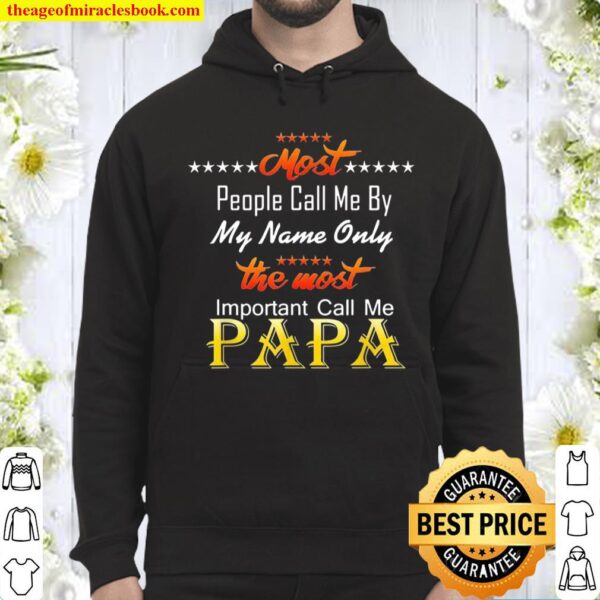 Only The Most Important Call Me Papa Fathers Day For Dad Hoodie