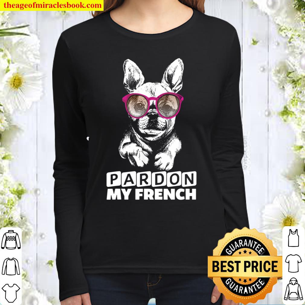Pardon My French French Bulldog With Sunglasses Women Long Sleeved