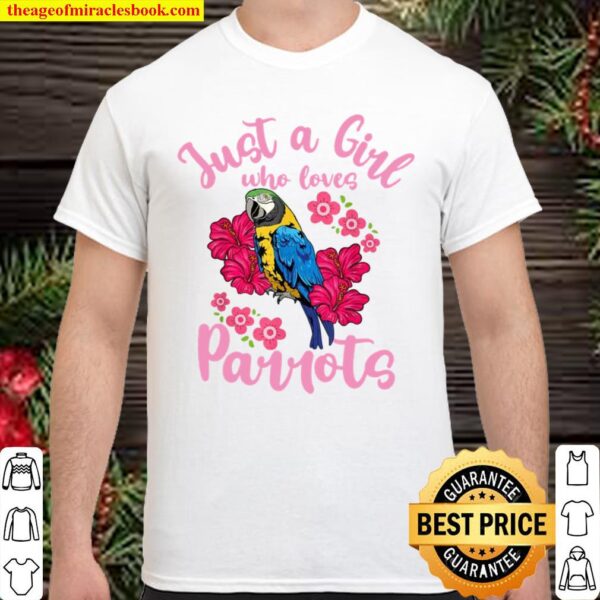 Parrot Just a Girl Who Loves Parrots Shirt