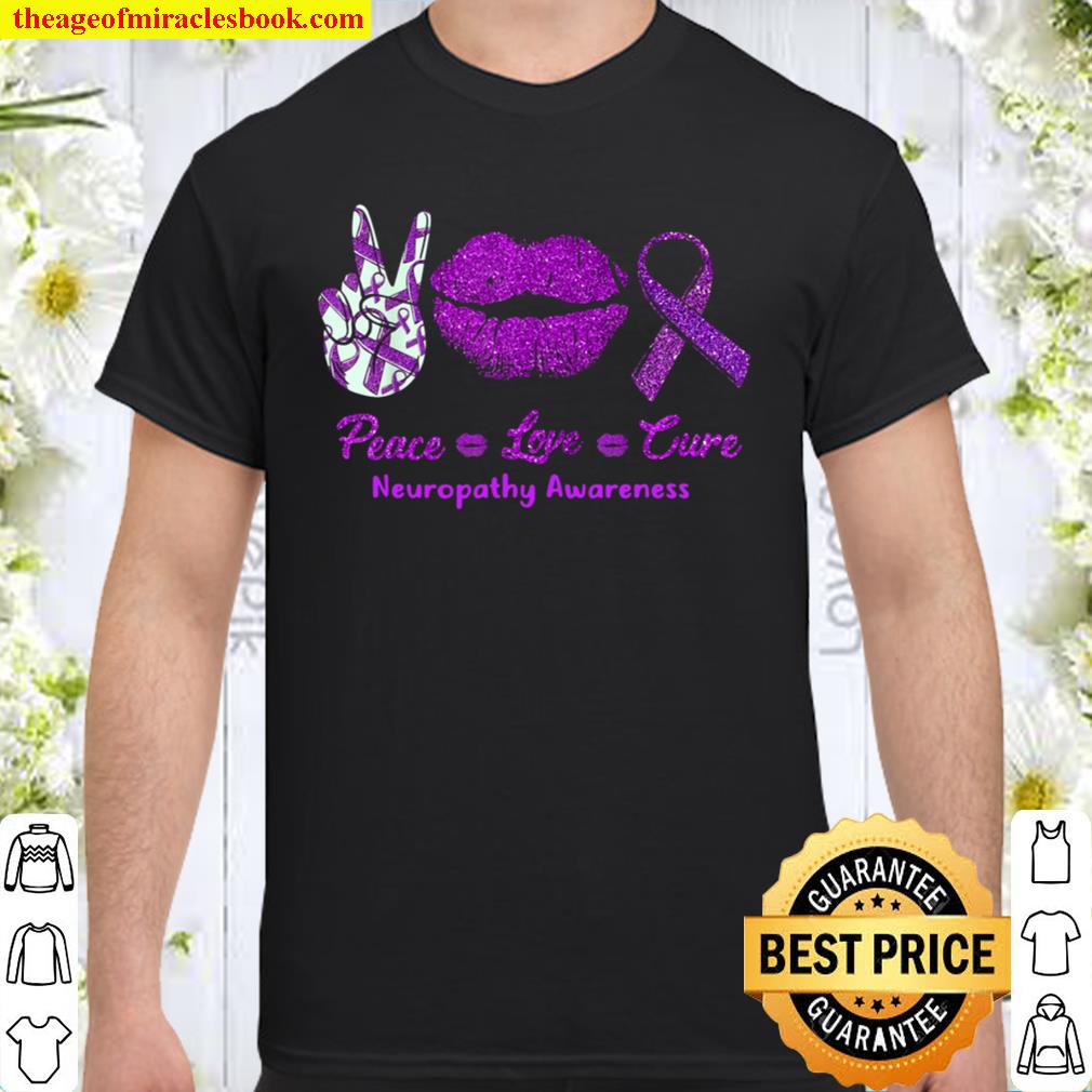 Peace Love Cure Neuropathy Awareness limited Shirt, Hoodie, Long Sleeved, SweatShirt