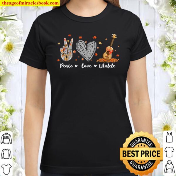 Peace Love Ukulele Hawaiian Ukelele Uke Guitar Players Classic Women T-Shirt