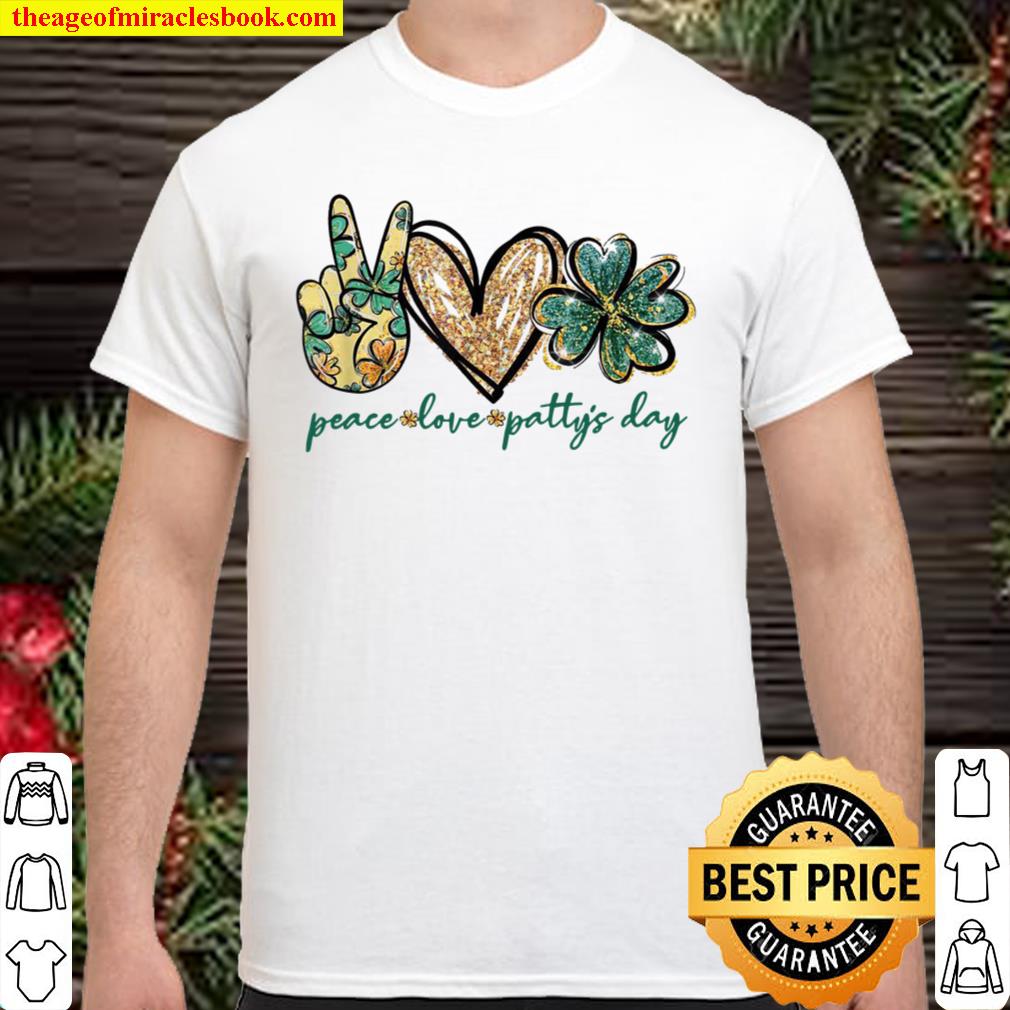 Peace love patty’s day, Love patty tshirt, Valentine Shirt