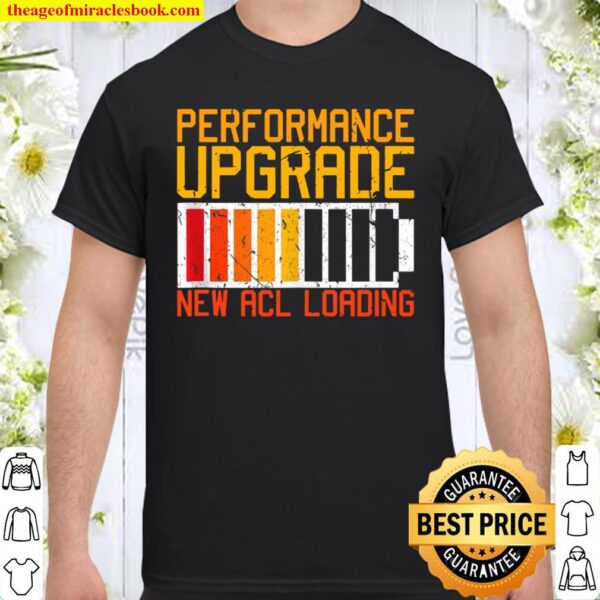 Performance Upgrade Acl Loading Sports Injury Knee Surgery Shirt
