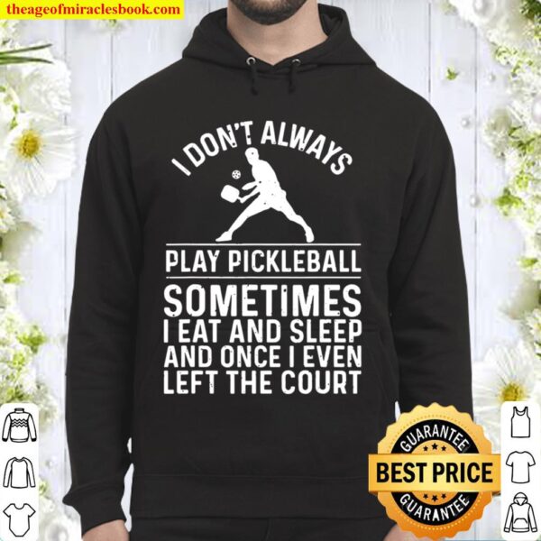 Pickleball Gift Funny Pickle Ball Clothing Hoodie