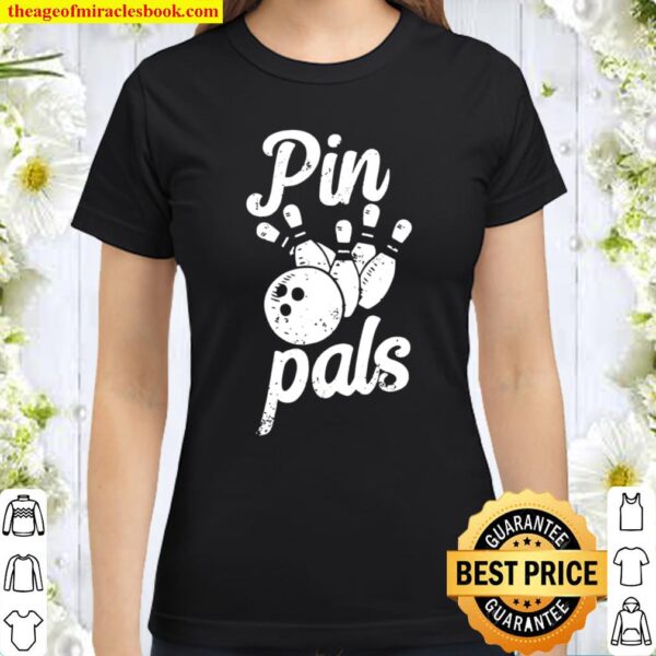 Pin Pals Bowling Team Bowler Classic Women T-Shirt