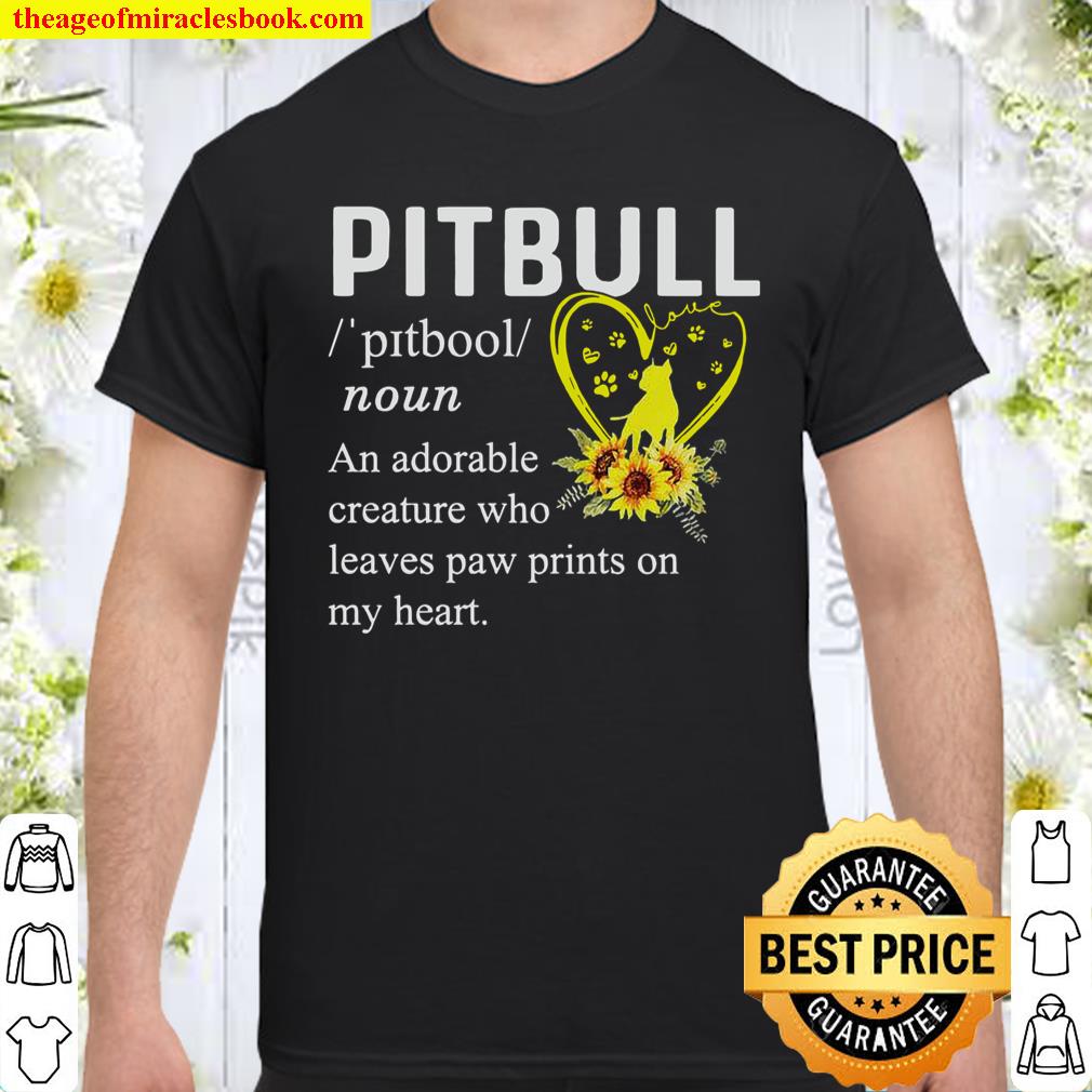 Pitbull An Adorable Creature Who Leaves Paw Prints On My Heart Shirt, hoodie, tank top, sweater