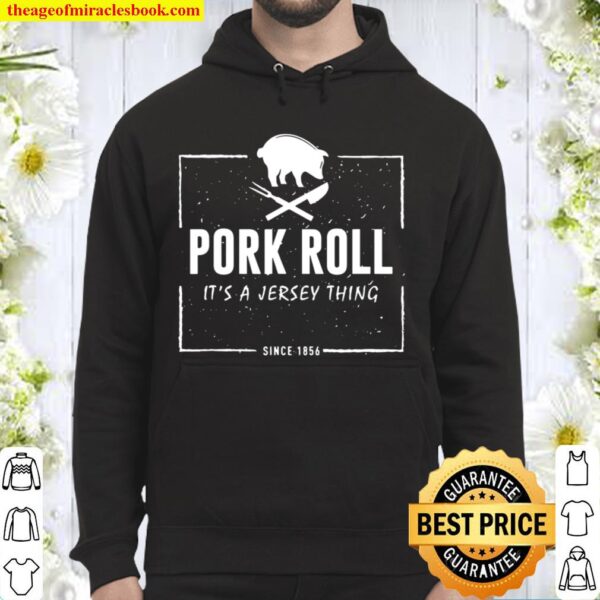 Pork Roll Its A Jersey Thing Pig New Jersey Funny Hoodie